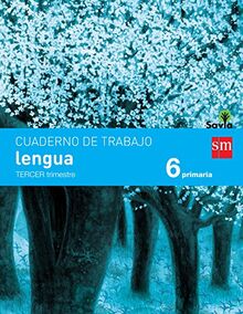 Cuaderno de lengua. 6 Primaria, 3 Trimestre. Savia