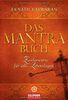 Das Mantra-Buch: Zauberworte für alle Lebenslagen