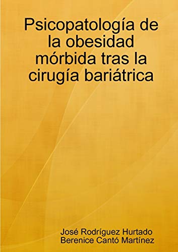 Psicopatología de la obesidad mórbida tras la cirugía bariátrica