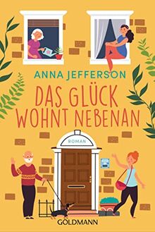 Das Glück wohnt nebenan: Roman