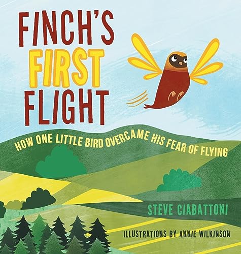 Finch's First Flight: How one little bird overcame his fear of flying