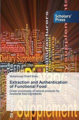 Extraction and Authentication of Functional Food: Green processing of natural products for functional food ingredients
