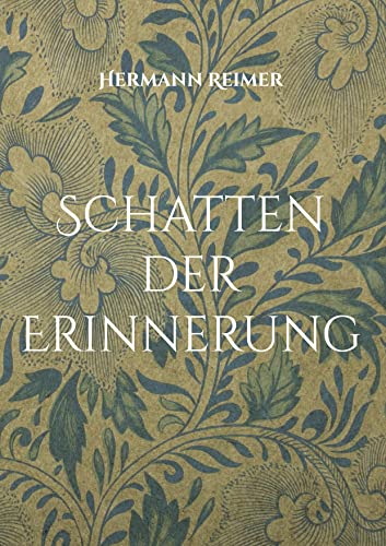 Schatten der Erinnerung: Unsere Wahlheimat Recke Obersteinbeck (Der Mensch und die Menschheit)