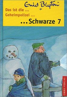 Das ist die Schwarze Sieben / Geheimpolizei Schwarze Sieben. ( Ab 8 J.)
