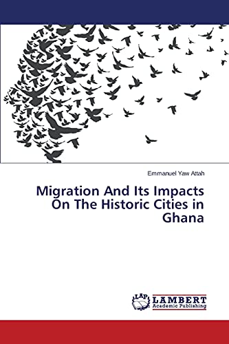 Migration And Its Impacts On The Historic Cities in Ghana