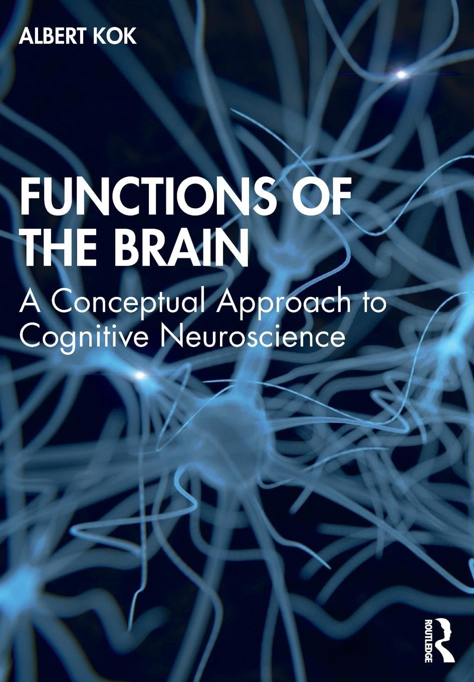 Functions of the Brain: A Conceptual Approach to Cognitive Neuroscience