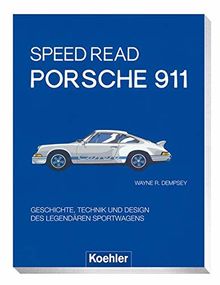 Speed Read - Porsche 911: Geschichte, Technik und Design des legendären Sportwagens
