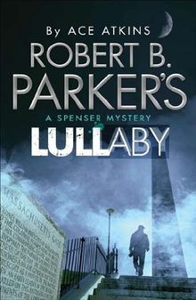 Robert B. Parker's Lullaby (a Spenser Mystery)