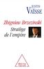 Zbigniew Brzezinski : Stratège de l'empire
