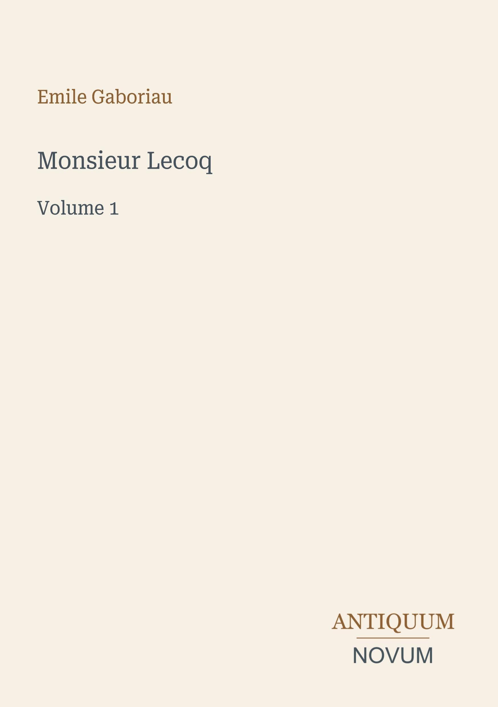Monsieur Lecoq: Volume 1
