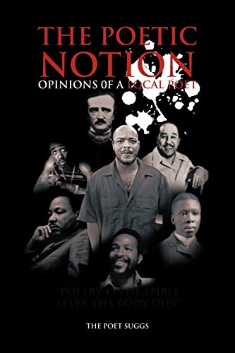 The Poetic Notion: Opinions of a Local Poet: OPINIONS 0F A LOCAL POET