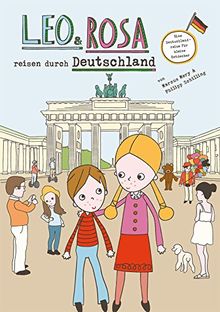 Leo und Rosa reisen durch Deutschland: Eine Deutschlandreise für kleine Entdecker