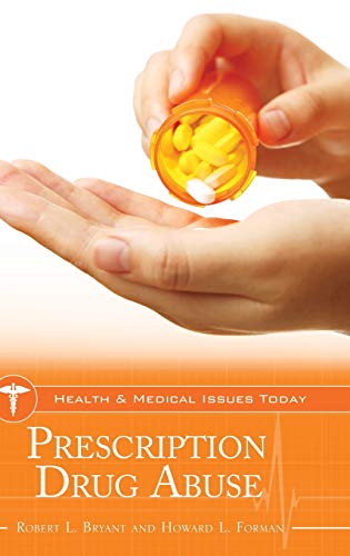 Prescription Drug Abuse (Health and Medical Issues Today)