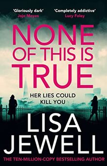 None of This is True: The new psychological thriller from the #1 Sunday Times bestselling author of The Family Upstairs von Jewell, Lisa | Buch | Zustand gut