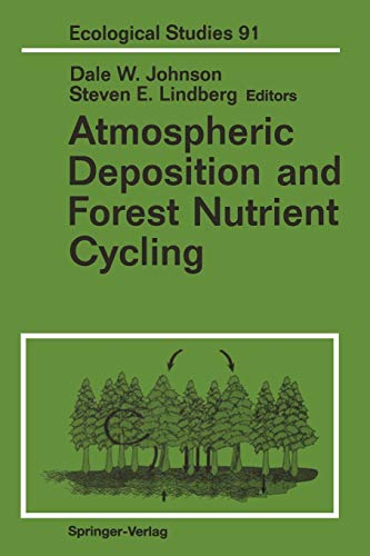 Atmospheric Deposition and Forest Nutrient Cycling: A Synthesis of the Integrated Forest Study (Ecological Studies) (Ecological Studies, 91, Band 91)