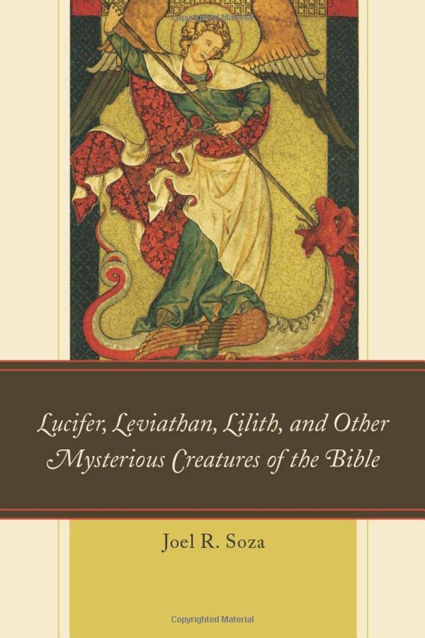 Lucifer, Leviathan, Lilith, and Other Mysterious Creatures of the Bible