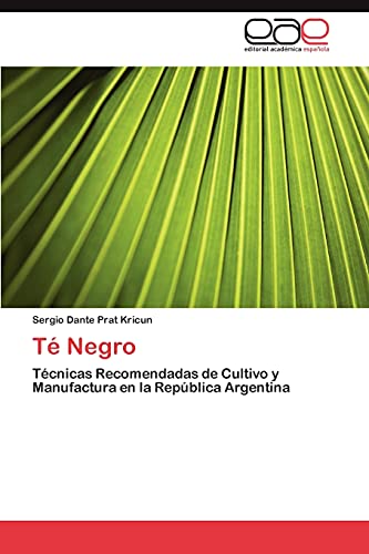 Té Negro: Técnicas Recomendadas de Cultivo y Manufactura en la República Argentina