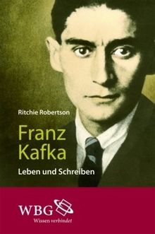 Franz Kafka: Leben und Schreiben