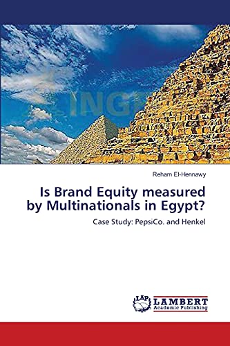 Is Brand Equity measured by Multinationals in Egypt?: Case Study: PepsiCo. and Henkel