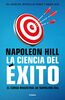La ciencia del éxito/ Napoleon Hill's Master Course. The Original Science of Suc cess