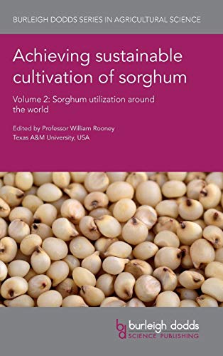 Achieving Sustainable Cultivation of Sorghum Volume 2: Sorghum utilization around the world (Burleigh Dodds Series in Agricultural Science, Band 32)