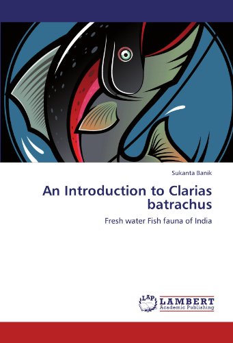 An Introduction to Clarias batrachus: Fresh water Fish fauna of India