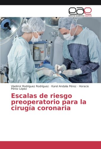 Escalas de riesgo preoperatorio para la cirugía coronaria