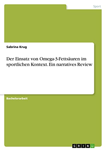Der Einsatz von Omega-3-Fettsäuren im sportlichen Kontext. Ein narratives Review