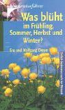 Was blüht im Frühling, Sommer, Herbst und Winter?