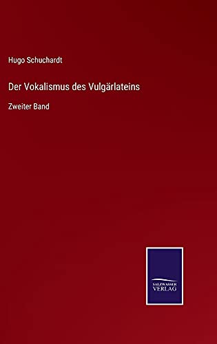 Der Vokalismus des Vulgärlateins: Zweiter Band
