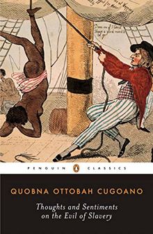 Thoughts and Sentiments on the Evil of Slavery: And Other Writings (Penguin Classics)