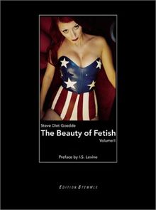 Steve Diet Goedde, The Beauty of Fetish: 2