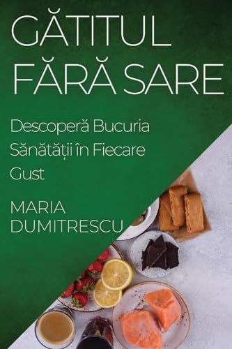 G¿titul F¿r¿ Sare: Descoper¿ Bucuria S¿n¿t¿¿ii în Fiecare Gust