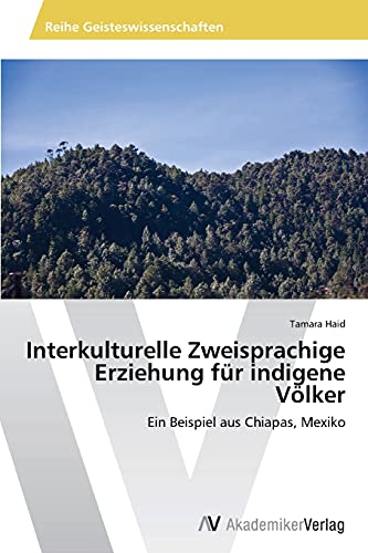 Interkulturelle Zweisprachige Erziehung für indigene Völker: Ein Beispiel aus Chiapas, Mexiko