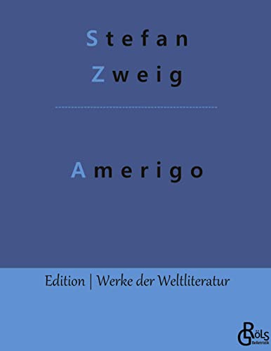 Amerigo: Die Geschichte eines historischen Irrtums - Gebundene Ausgabe (Edition Werke der Weltliteratur - Gebundene Ausgabe)