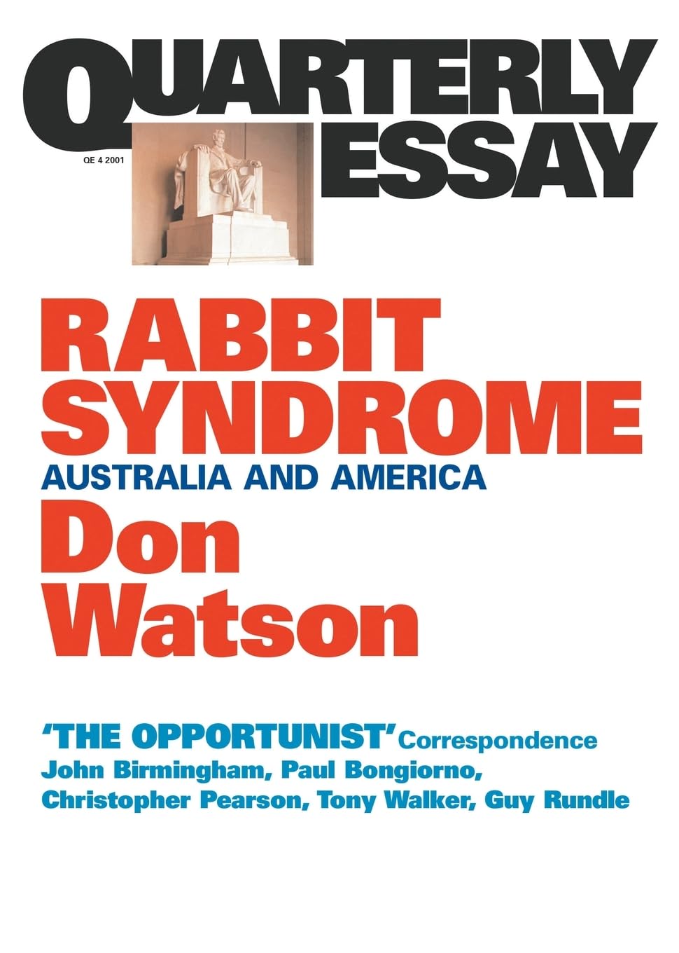 Rabbit Syndrome: Australia and America; Quarterly Essay 4