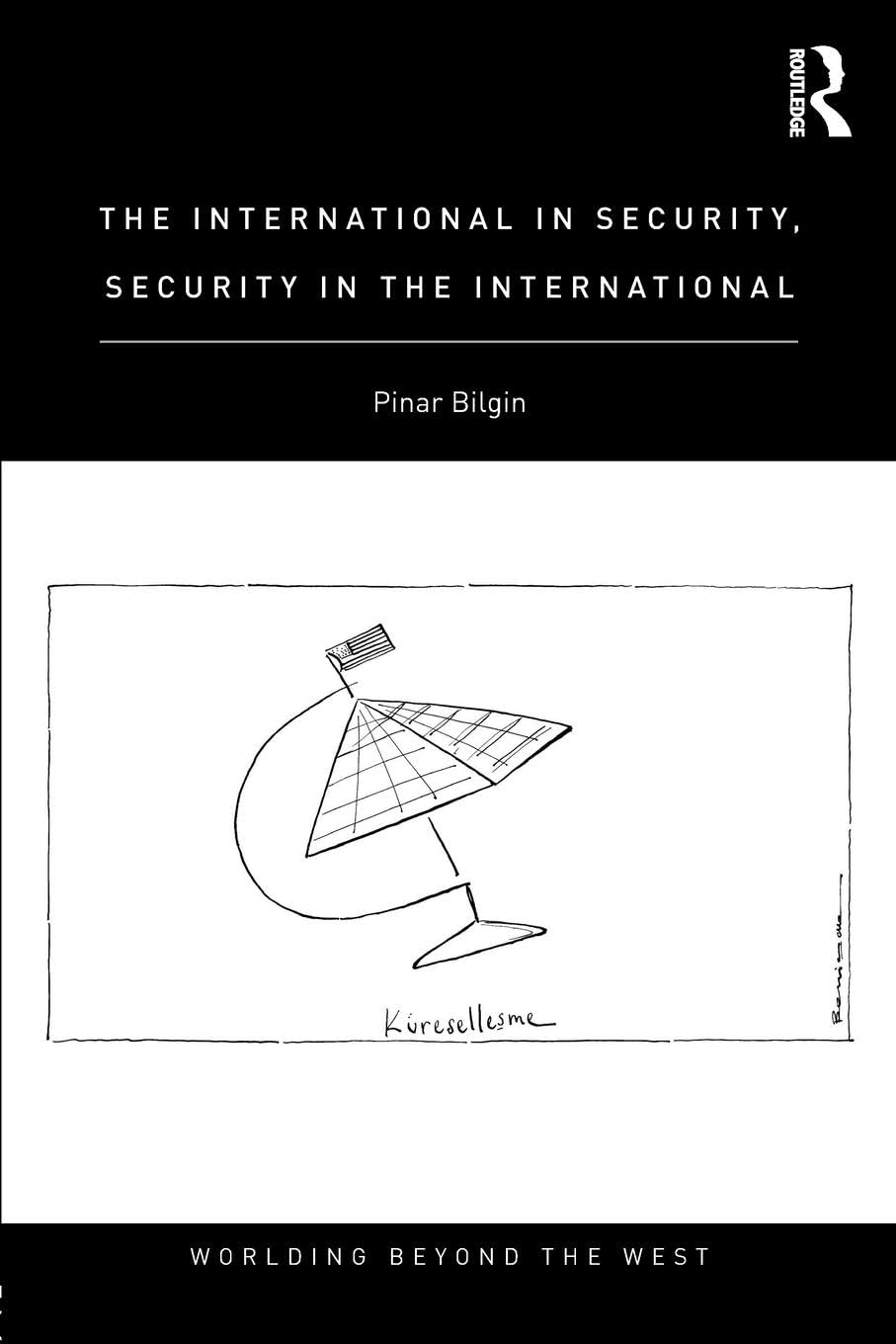 The International in Security, Security in the International (Worlding Beyond the West, 10, Band 10)