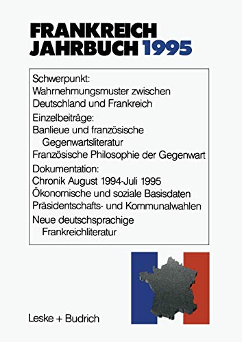 Frankreich-Jahrbuch 1995: Politik, Wirtschaft, Gesellschaft, Geschichte, Kultur (German Edition)