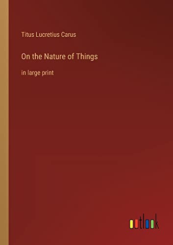 On the Nature of Things: in large print