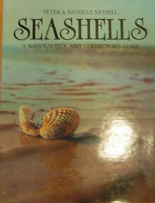 Seashells: A Naturalist's and Collector's Guide von Newell, Peter, Newell, Patricia | Buch | Zustand gut