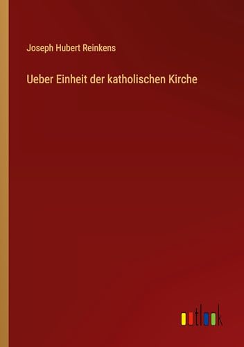 Ueber Einheit der katholischen Kirche