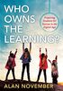 Who Owns the Learning?: Preparing Students for Success in the Digital Age (Essentials for Principals)