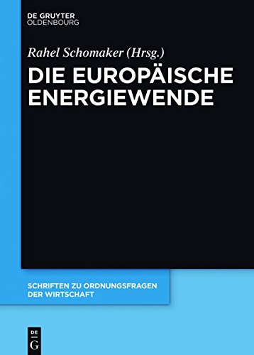 Die europäische Energiewende (Schriften zu Ordnungsfragen der Wirtschaft, Band 104)