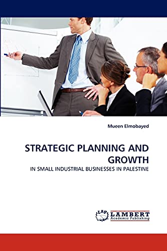 STRATEGIC PLANNING AND GROWTH: IN SMALL INDUSTRIAL BUSINESSES IN PALESTINE