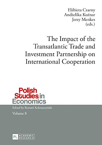 The Impact of the Transatlantic Trade and Investment Partnership on International Cooperation (Polish Studies in Economics)