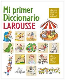 Mi primer Diccionario Larousse (Larousse - Infantil / Juvenil - Castellano - A Partir De 5/6 Años)