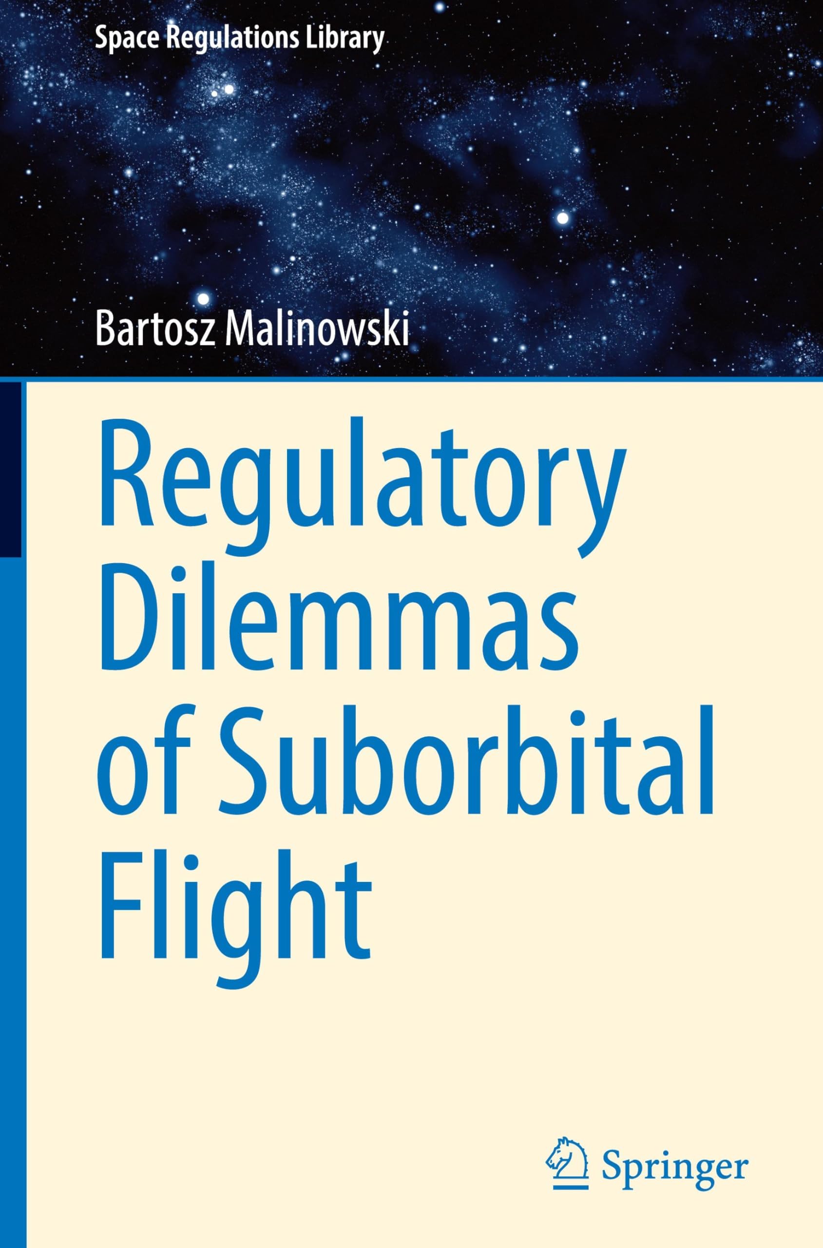 Regulatory Dilemmas of Suborbital Flight (Space Regulations Library, 10, Band 10)
