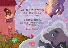 Von der Prinzessin, die ihren Vater das Heulen lehrte: Kinderbuch Deutsch-Russisch mit MP3-Hörbuch zum Herunterladen