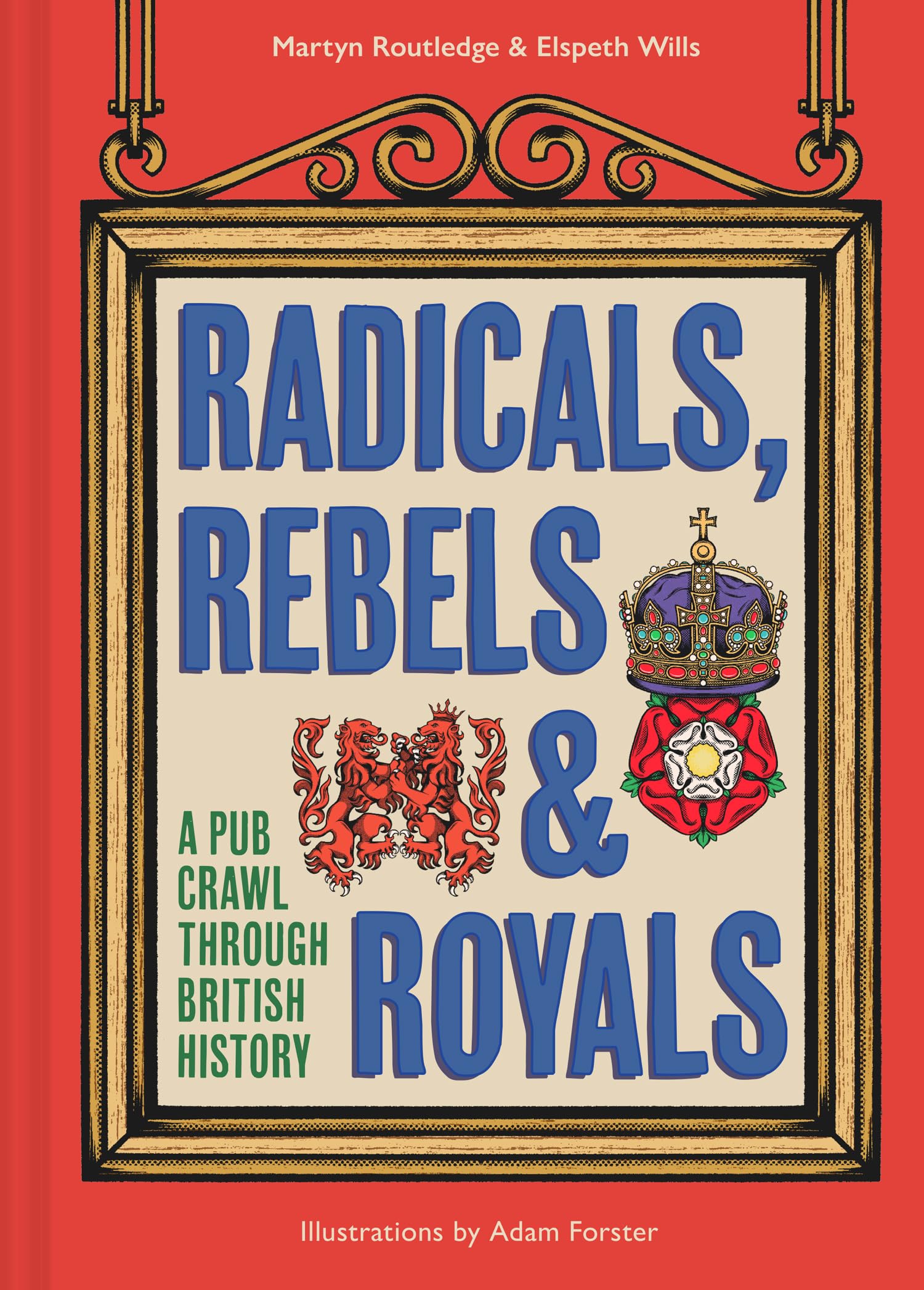 Radicals, Rebels and Royals: A pub crawl through British history, the perfect Christmas gift for lovers of trivia, general knowledge, and humour
