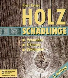 Holzschädlinge: Vermeiden - Erkennen - Bekämpfen